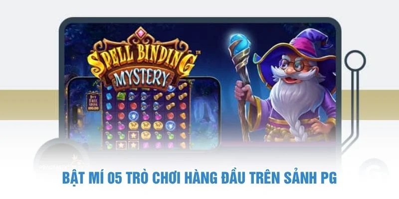 Bật mí 05 trò chơi hàng đầu trên Sảnh PG sảnh PG