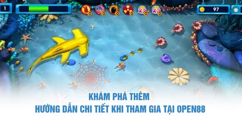 Khám phá thêm hướng dẫn chi tiết khi tham gia tại OPEN88 Bắn cá tam quốc