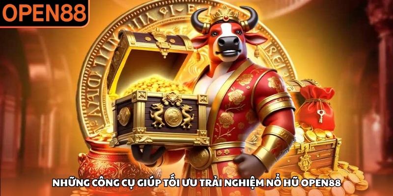 Những công cụ giúp tối ưu trải nghiệm nổ hũ OPEN88 Nổ hũ OPEN88