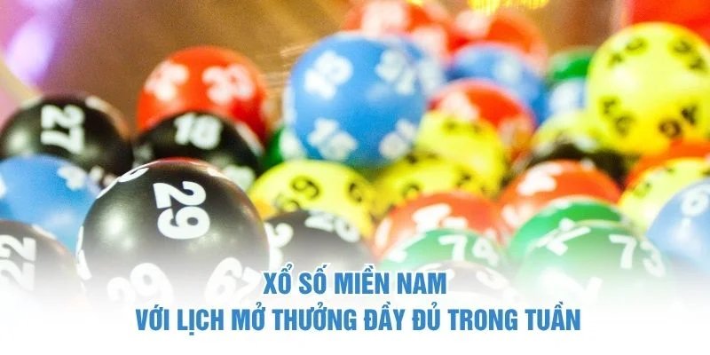 Xổ số miền Nam với lịch mở thưởng đầy đủ trong tuần Xổ số miền nam